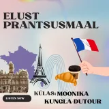 Läbi Euroopa Liidu: Prantsusmaa. Koos Moonika Kungla-Dutouriga