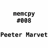 Memcpy #8 - Peeter Marvet aka Tehnokratt