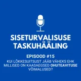 #15 Kui lõkkesuitsust jääb väheks ehk millised on kaasaegsed ohuteavituse võimalused?