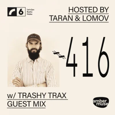 Amber Muse Radio #416: Taran & Lomov + Trashy Trax guest mix // 16 Jan 2026