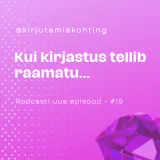 #19: Kui kirjastus tellib raamatu...