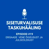 #19 ERISAADE vene õigeusust ja julgeolekust