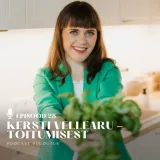 #28 Tervisliku toitumise salajane retsept. Kersti Vellearu
