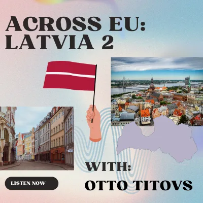 ACROSS the EU: Latvia. With Otto Titovs.