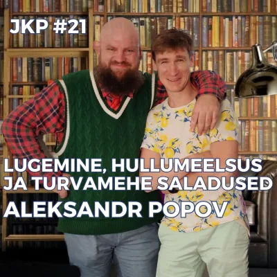 JKP [#21] Peaaegu surnud! Aleksandr Popov räägib, kuidas BSH saada raamatut lugema!?!