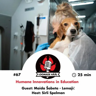 Loomade Hääl #67: Maida Šabeta-Lemajić - Humane Innovations in Education