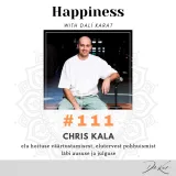 #111 podcaster CHRIS KALA: Power-listist, õnnelikkusest ja elumuutustest