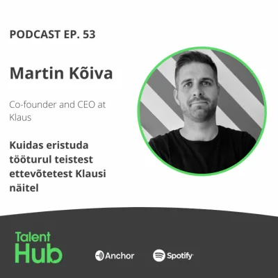 TalentHub ep 53 - Kuidas eristuda tööturul teistest ettevõtetest Klausi näitel