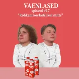 Episood #17: "Rohkem kordadel kui mitte"
