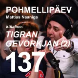 #137 | TIGRAN GEVORKJAN (2)