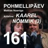 #161 | KAAREL NÕMMIK (3)