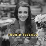#2 Ingrid Teesalu - ootamatult teleekraanile