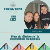 #312 | Triinu Ormi põnev elu väikeinvestori ja ümberehituste seadustajana