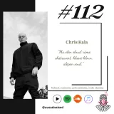 #112 Chris Kala - "Ma olen olnud räme ekstravert, klassi kloun, ülepeo vend."