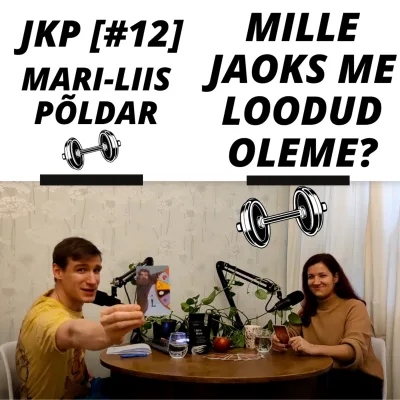 JKP [#12] Mari-Liis Põldar - Mille jaoks me loodud oleme? Usalda, et tuleb! CEO of Mighty Fungy