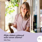 #83 Mida oleksin pidanud sulle varem ütlema. Helle Tõnts