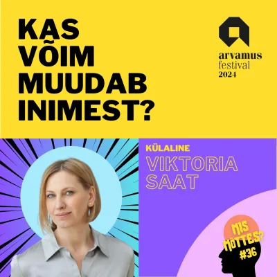 #36: Kas võim muudab inimest? Viktoria Saat