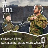 #101 Esimene päev ajateenistuses mereväes