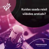 #56 Kuidas saada reisil viibides arstiabi?