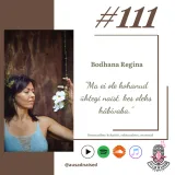 #111 Bodhana Regina - “Ma ei ole kohanud ühtegi naist, kes oleks häbivaba.”