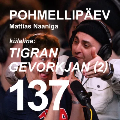 #137 | TIGRAN GEVORKJAN (2)