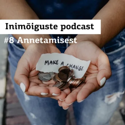 Inimõiguste Podcast #8 – Väärtuste põhisest annetamisest
