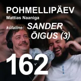 #162 | SANDER ÕIGUS (3)