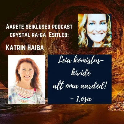 EP #46 Katrin Haiba - astroloog ja transformeeriv coach - Leia komistuskivide alt oma aarded!