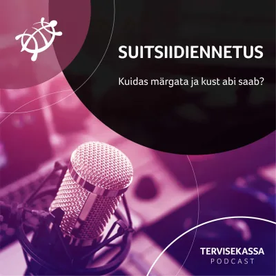 #55 Suitsiidiennetus – kuidas märgata ja kust abi saab?