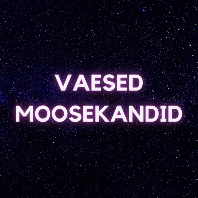 Vaesed Moosekandid