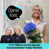 #137 Milline on ühe õpetaja loomeprotsess? Kaidy Õismets