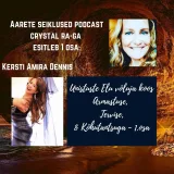 EP #42 Kersti Amira Dennis - Unistuste Elu Võluja koos Armastuse, Tervise ja Kõhutantsuga!