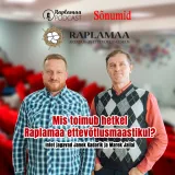 Mis toimub hetkel Raplamaa ettevõtlusmaastikul?