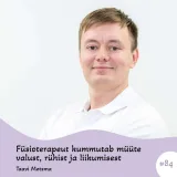 #84 Füsioterapeut kummutab müüte valust, rühist ja liikumisest. Taavi Metsma
