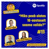 Poliitbroilerid #11 - "Miks peab alates 16-aastaselt saama valida?"