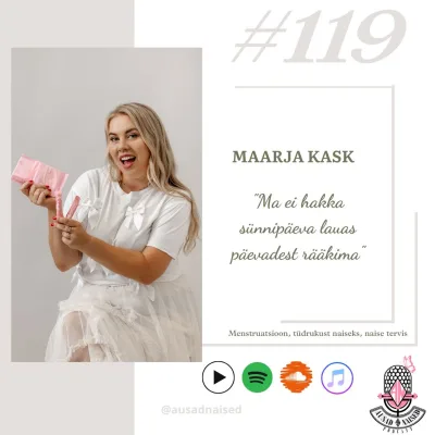 #119 Maarja Kask - "Ma ei hakka sünnipäeva lauas päevadest rääkima."