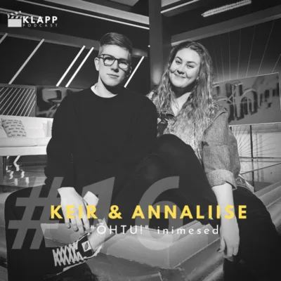 #16 Keir & Annaliise - "ÕHTU!" inimesed