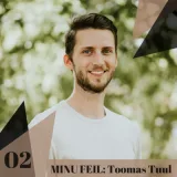 02: “MINU FEIL”: TOOMAS TUUL