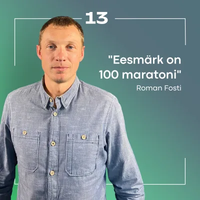 #13 Roman Fosti: Samm-sammult maratonidest, võistluspäevast ja spordiklubi juhtimisest!