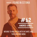 #62 Andres Sirel: Moving to Malaysia with his wife and two kids for work