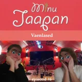 Episood #6: "Minu Jaapan"