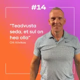 #14 Ott Kiivikas: Samm-sammult unistuste päevast, (m)Otivatsioonist ja pingutamisest!
