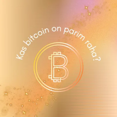 Kas bitcoin on parim raha? Külas Martin Kork