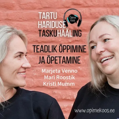 Tartu Hariduse Hääl #2 Teadlikkust õppimisest ja õpetamisest