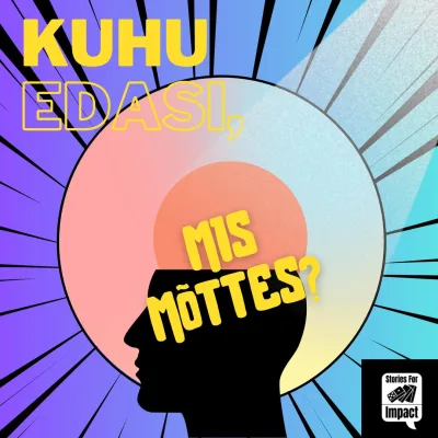 Vahepeatus. Näita suunda “Mis mõttes?” podcasti tulevikule!