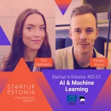 Startup in Estonia: #S2 E2 - AI &amp; Machine Learning