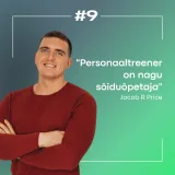 #9 Jacob R Price: Samm-sammult personaaltreeningute võlust!