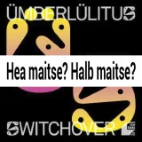 Ümberlülituse vestlusring: Hea maitse? Halb maitse?