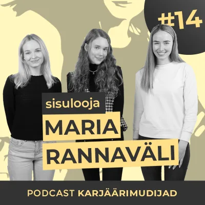 #14 Sisulooja Maria Rannaväli: kaamera ees suureks kasvamisest