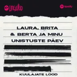 Unejutud: Kuulajate lood - Laura, Brita &amp; Berta ja minu unistuste päev